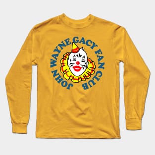 John Wayne Gacy Fan Club Long Sleeve T-Shirt